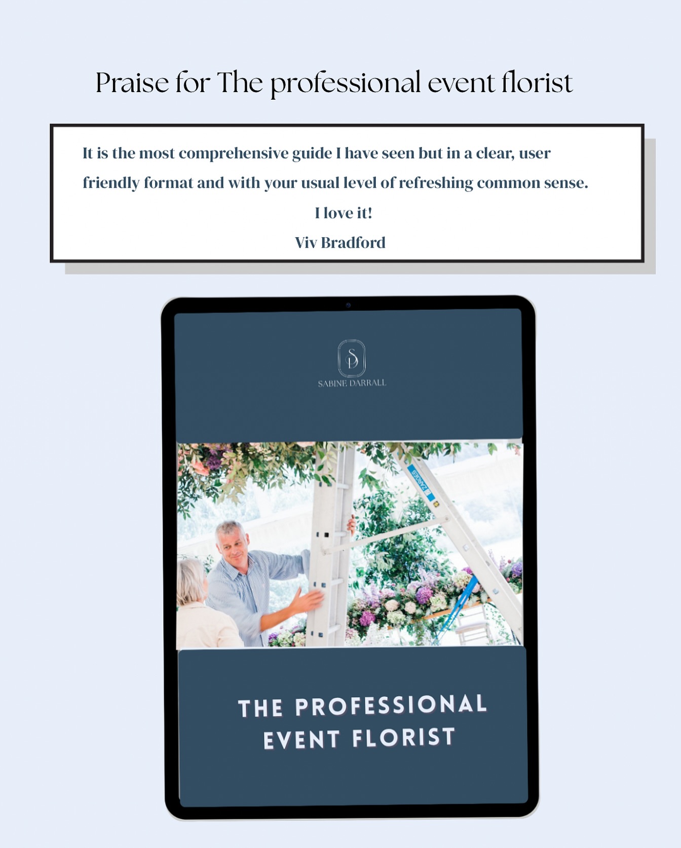 THE PROFESSIONALEVENT FLORIST 

Well, it really made my day to get this response to The professional event florist workbook from Viv Bradford –

Coming from Viv, whose knowledge and support for florists has guided so many in their careers, this means a lot!
Her words reminded me why I created The Professional Event Florist workbook in the first place – to give florists a practical, no-nonsense resource that helps them navigate weddings and events with confidence.
Thank you, Viv – 

👉 If you’d like to learn more about The Professional Event Florist click on the link!
